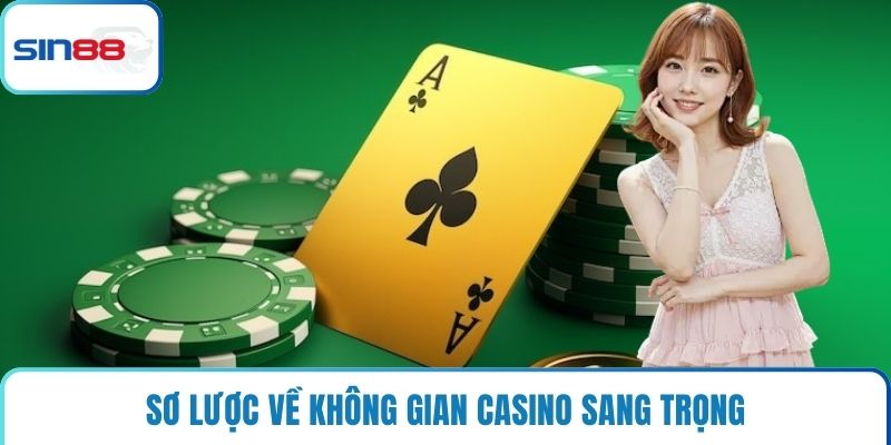 Sơ lược về không gian casino sang trọng